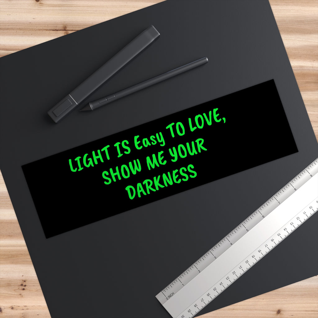 Bumper Sticker- Light is Easy to Love, Car Decal, Gift for Friends, Motivational Quote, Dark Humor Accessories